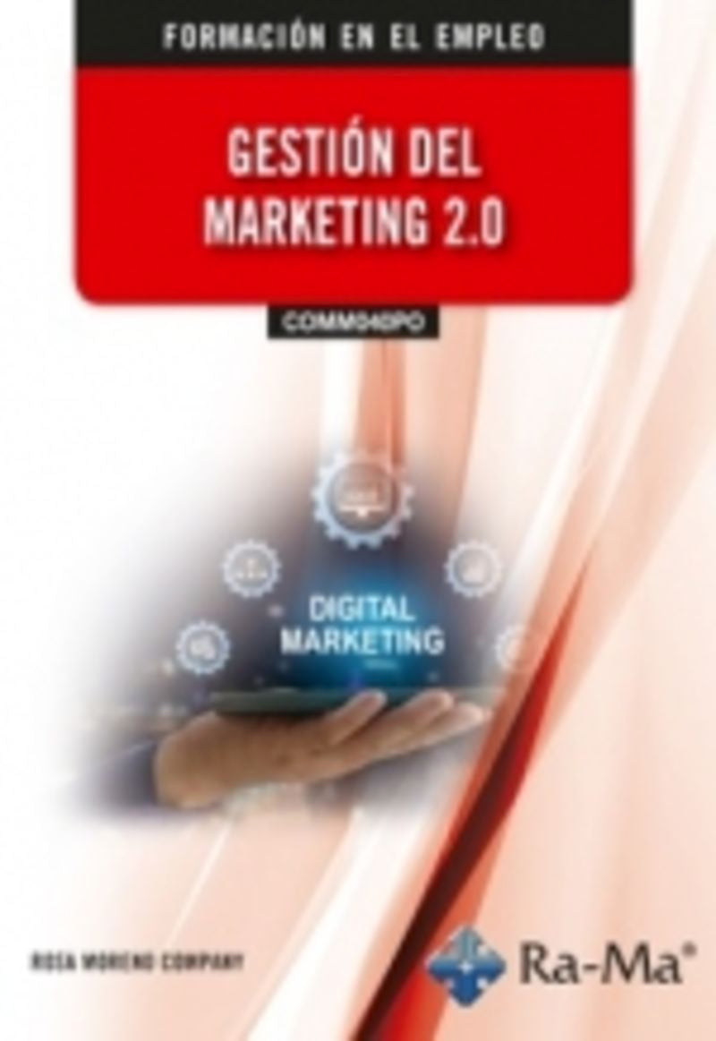 (COMM040PO) Gestión del marketing 2.0.. Moreno Company, Rosa (RA-MA S.A. Editorial y Publicaciones) 9791387642907