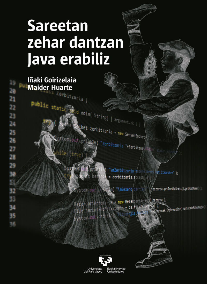 Sareetan zehar dantzan Java erabiliz. Goirizelaia Ordorika, Iñaki, Huarte Arrayago, Maider (Universidad del País Vasco) 9788413192864 Imagen principal del producto