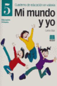 Mi mundo y yo, educación en valores, 5 Educación Primaria. Cuaderno. Diaz, Carlos (Instituto Calasanz de Ciencias de la Educación) 9788472782884 Imagen principal del producto