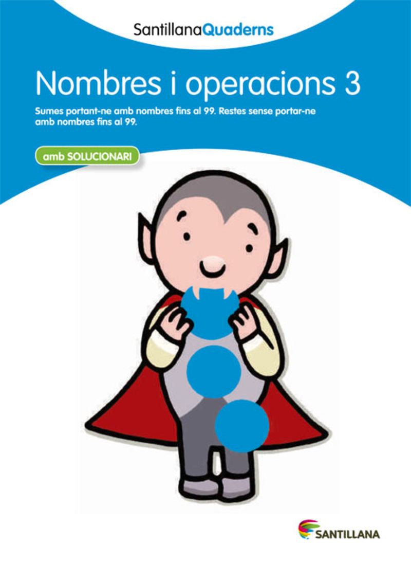 NOMBRES I OPERACIONS 3 SANTILLANA QUADERNS. Aa. Vv. (Santillana Educación, S.L.) 9788468013848 Imagen principal del producto