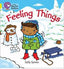 Feeling Things - Big Cat Phonics Level Yellow 3. Symes, Sally (Harper Collins Publishers Ltd.) 9780007507795