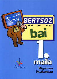 Bertsoz Bai 1. Maila - Bigarren Hezkuntza. Aizpurua, Mikel, Kazabon, Antton, Mendizabal, Mikel (Eh.Ko Ikastolak Europar Koop.E) 9788477036128