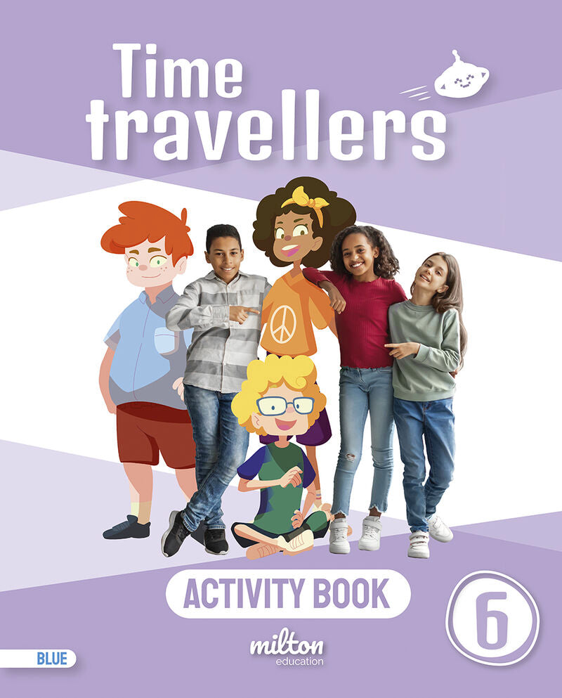 Time Travellers 6 Blue Student's Book English 6 Primaria (Mur). [et Al. ], Emmons, Casey, Gardner, Holly (Milton Education) 9788419364418