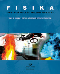 Fisika Zientzialari Eta Ingeniarientzat. Fishbane, Paul M. (Euskal Herriko Unibertsitatea) 9788498601206
