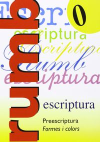 Ep 1 - Rumb Escriptura 0 - Preescriptura, Formes I Colors. Aa. Vv. (Nadal) 9788486545093