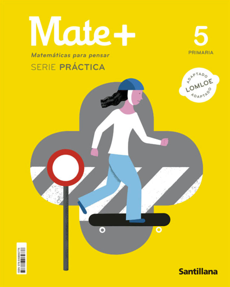 MATE+ MATEMATICAS PARA PENSAR SERIE PRACTICA 5 PRIMARIA. Aa. Vv. (Santillana Educación, S.L.) 9788468082776 Imagen principal del producto