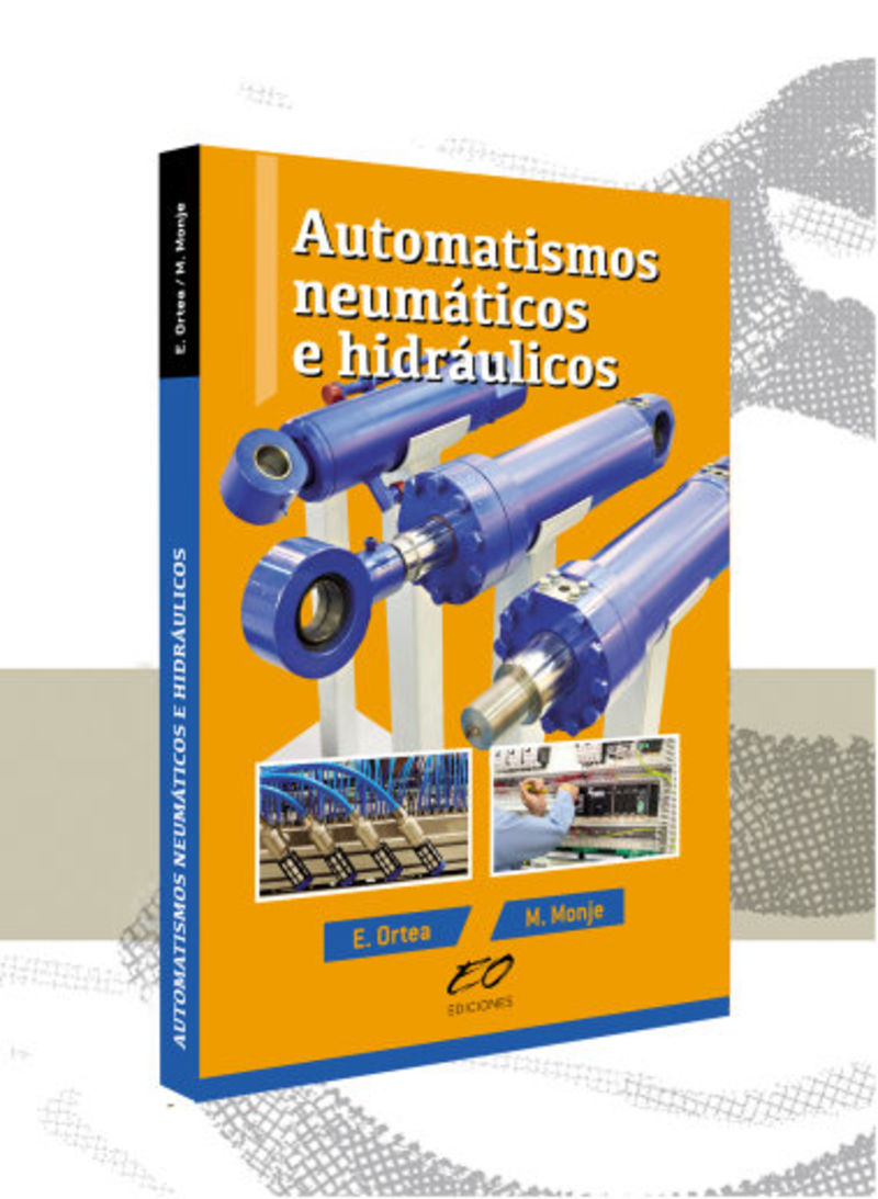 Automatismos neunáticos e hidráulicos. Ortea Varela, Enrique (Enrique Ortea Varela (LibrosFP)) 9788494877599