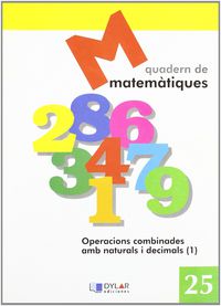 MATEMATIQUES - QUADERN 25. Dylar Ediciones, Proyecto Educativo Faro (Dylar Ediciones, S.L) 9788495280756