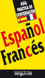 Guía práctica de conversación español-francés. Blanco Hernandez, Purificacion (Editorial Arguval) 9788489672154