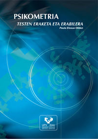Psikometria. Testen eraketa eta erabilera. Elosua Oliden, Paula (Universidad del País Vasco) 9788483737385