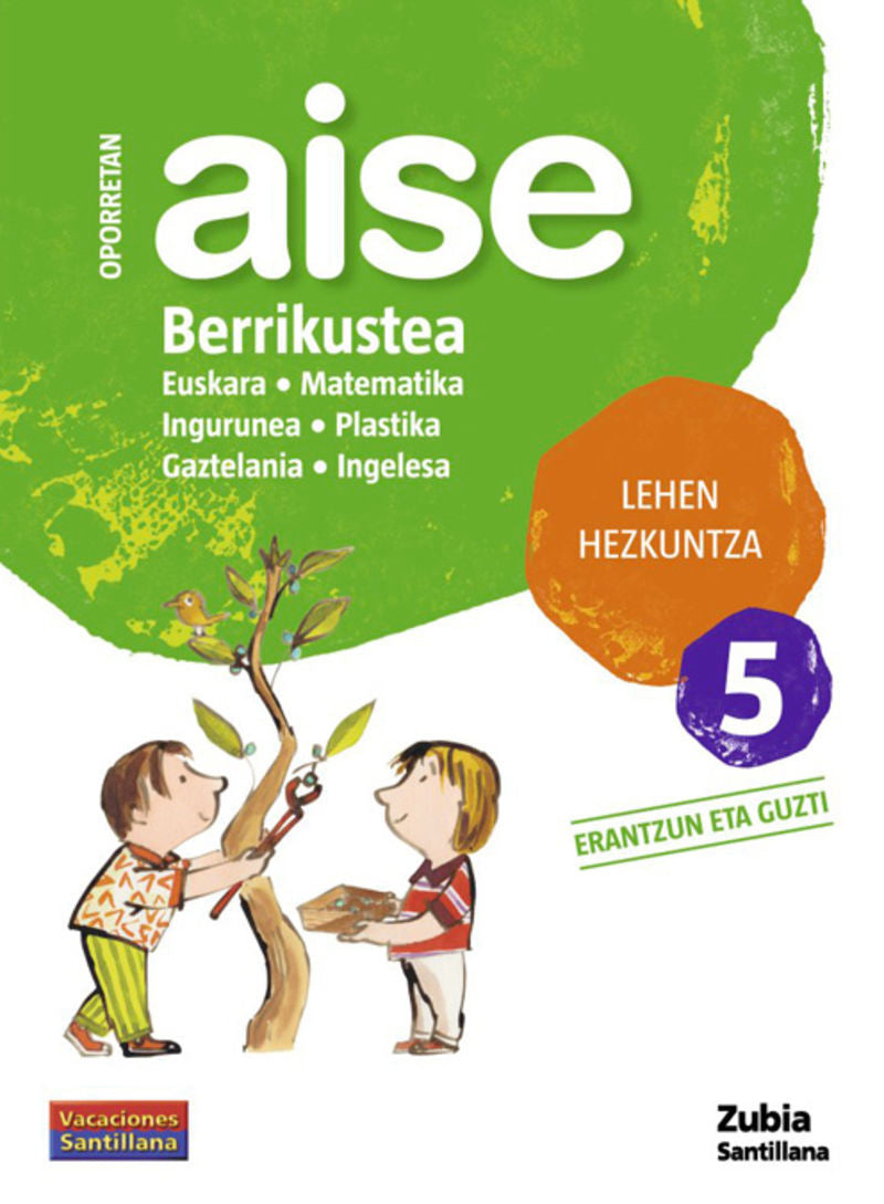 OPORRETAN AISE BERRIKUSTEA LEHEN HEZKUNTZA 5 VACACIONES SANTILLANA. Aa. Vv. (Zubia Editoriala, S.L.) 9788498940688
