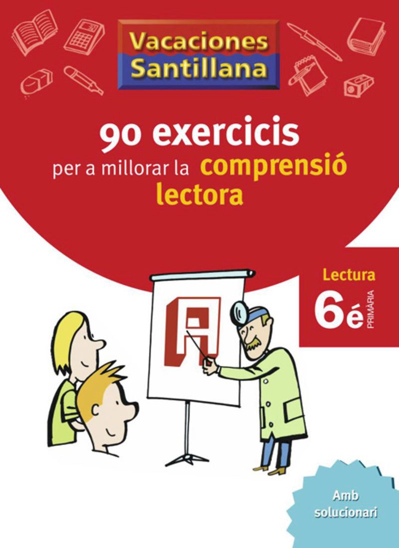 VACACIONES SANTILLANA 90 EXERCICIS PER A MILLORAR LA COMPRENSIO LECTORA 6 PRIMARIA. Aa. Vv. (Edicions Voramar, S.A.) 9788498073829