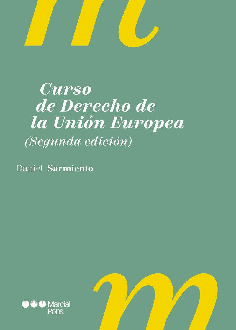 Curso de Derecho de la Unión Europea. Sarmiento, Daniel (Marcial Pons Ediciones Jurídicas y Sociales, S.A.) 9788413819167 Imagen principal del producto
