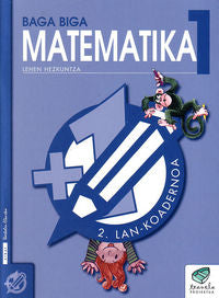 Txanela 1 - Matematika 1. Lan-koadernoa 2. Batzuk (Ikaselkar) 9788483318454 Imagen principal del producto