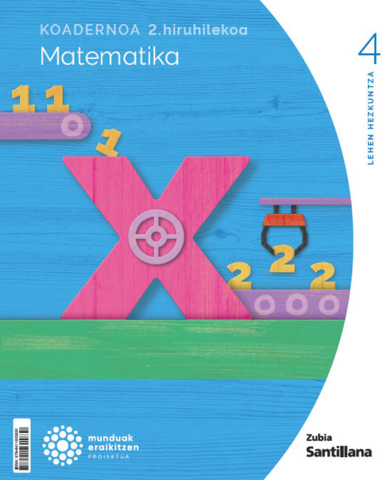 1Koadernoa Matematika 4-2 Primària munduak eraikitzen Zubia Santillana. Batzuk (Zubia Editoriala, S.L.) 9788411605830