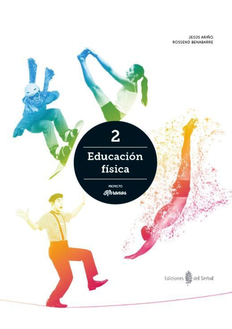 Khronos 2 Educación Física 2º curso ESO. Ariño Laviña, Jesus, Benabarre Casals, Rossend (Ediciones del Serbal, S.A.) 9788476288900
