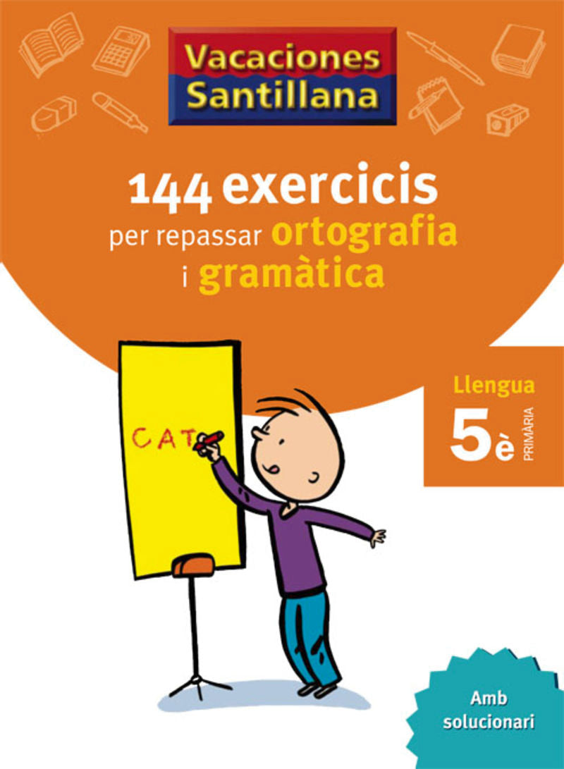 VACACIONES SANTILLANA 144 EXERCICIS PER REPASSAR ORTOGRAFIA I GRAMATICAS LLENGUA 5 PRIMARIA. Aa. Vv. (Grup Promotor, S.L.) 9788479182250 Imagen principal del producto