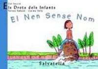 El Nen sense Nom: Els Drets dels Infants 3. Sabate Rodie, Teresa (Salvatella) 9788484121770