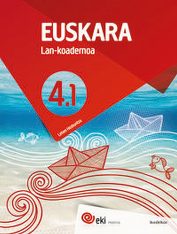 EKI LH 4. Euskara 4. Lan-koadernoa 4.1. Batzuk (Ikaselkar) 9788417538798 Imagen principal del producto
