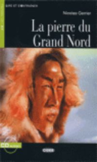 La Pierre Du Grand Nord (+Cd). Gerrier, Nicolas (Cideb) 9788853007247