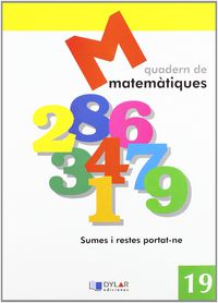 MATEMATIQUES - QUADERN 19. Dylar Ediciones, Proyecto Educativo Faro (Dylar Ediciones, S.L) 9788495280695