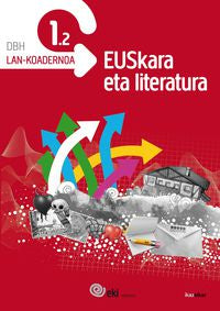 EKI DBH 1. Euskara eta Literatura 1. Lan-koadernoa 1.2. Batzuk (Ikaselkar) 9788415586135