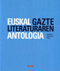 Euskal Gazte Literaturaren Antologia. Etxaniz Erle, Xabier (Elkar) 9788497832694 Imagen principal del producto
