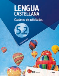 EKI LH 5. Lengua castellana 5. Cuaderno de actividades 5.2. Aa. Vv. (Ikaselkar) 9788417538392 Imagen principal del producto