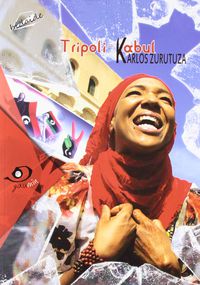 Tripoli-Kabul. Zurutuza, Karlos (Gaumin, S.L.) 9788493922993 Imagen principal del producto