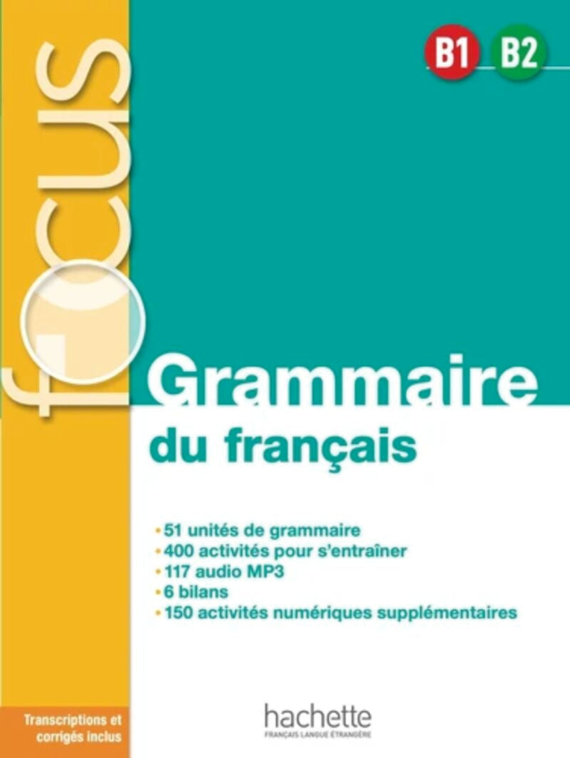 Focus Grammaire Du FrançAis B1-B2 (+Corriges). Aa. Vv. (Hachette) 9782016286524 Imagen principal del producto
