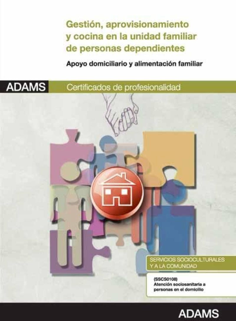 Gestión, aprovisionamiento y cocina en la unidad familiar: certificado de profesionalidad de atención sociosanitaria a personas dependientes en el domicilio Imagen principal del producto