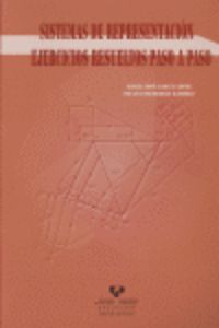 Sistemas de representación. Ejercicios resueltos paso a paso. Garcia Lopez, Maria Jose (Universidad del País Vasco) 9788498600155