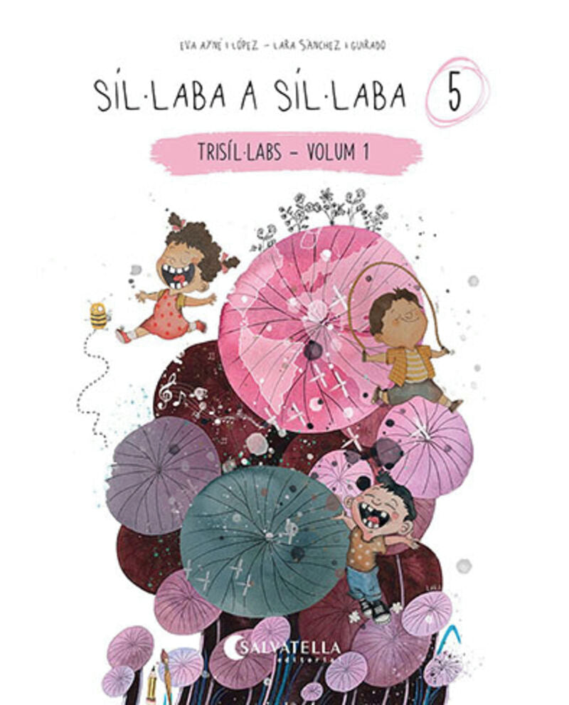 Síl·laba a síl·laba 5: (trisíl·labs-volum 1). Ayne Lopez, Eva, Sanchez-guirado, Lara (il. ) (Salvatella) 9788418427879