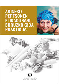 Adineko pertsonen elikadurari buruzko gida praktikoa. [et Al. ], Andia, Viriginia (Universidad del País Vasco) 9788413191287