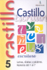 Ep - Castillo Escritura 5 - Letras, Silabas Y Palabras. Numeros 1 Al 7. Martin, R. M. (Arcada) 9788486545680 Imagen principal del producto