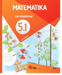 EKI LH 5. Matematika 5. Lan-koadernoa 5.1. Batzuk (Ikaselkar) 9788417538408