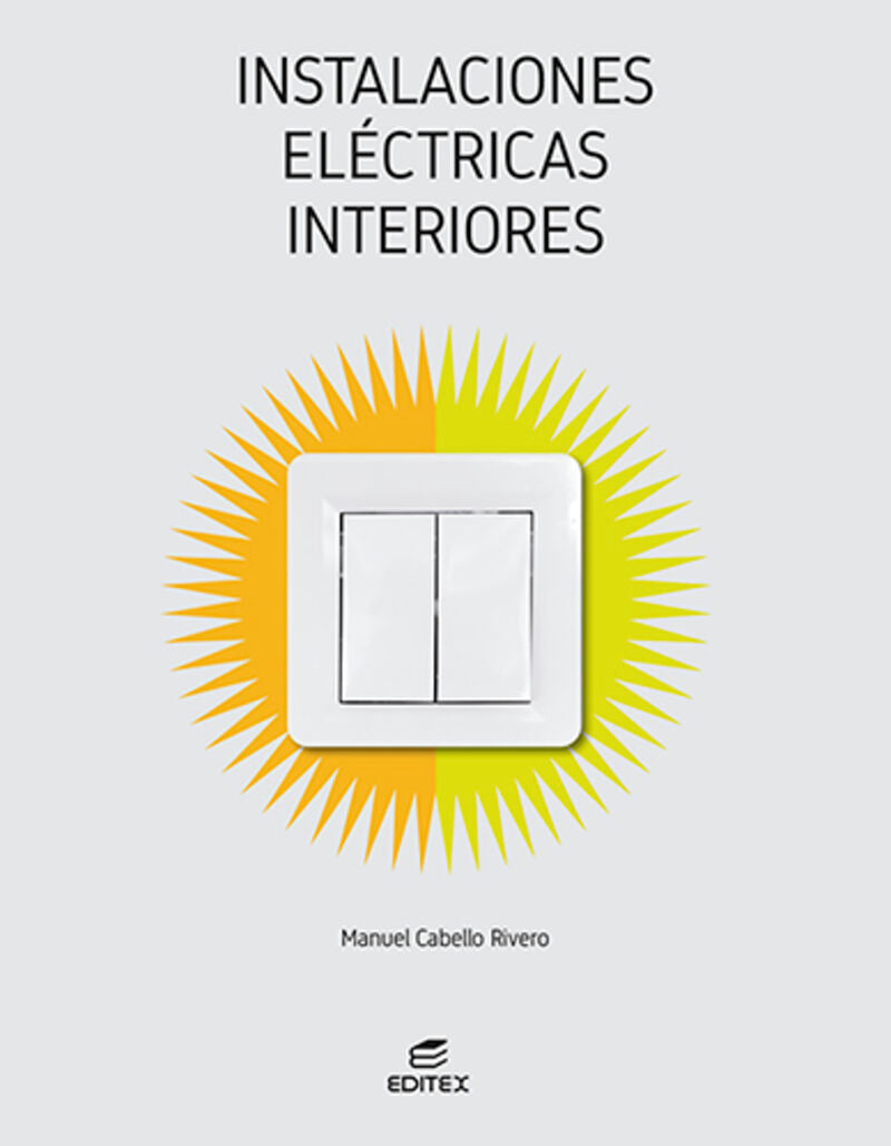 Instalaciones eléctricas interiores. Aa. Vv. (Editorial Editex) 9788413218823