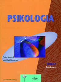 Batxilergoa 1 - Psikologia 1/2. Akarregi, Pedro (Elkar) 9788483317839