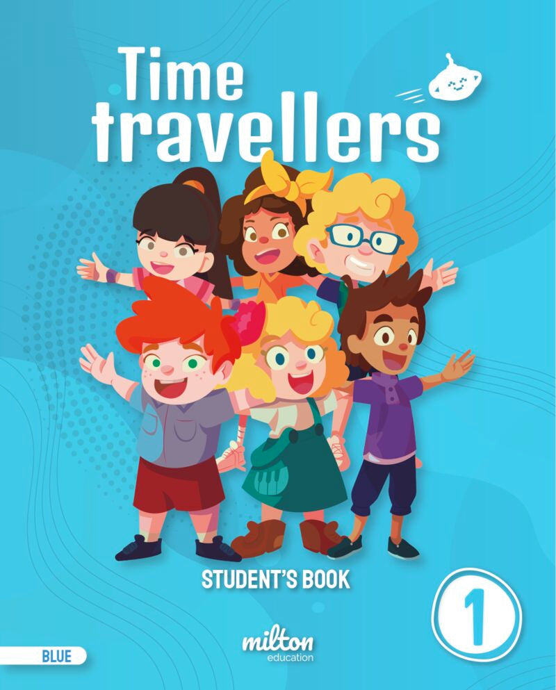 Time Travellers 1 Blue Student's Book English 1 Primaria (print) (Mur). [et Al. ], Emmons, Casey, Gardner, Holly (Milton Education) 9788419364494