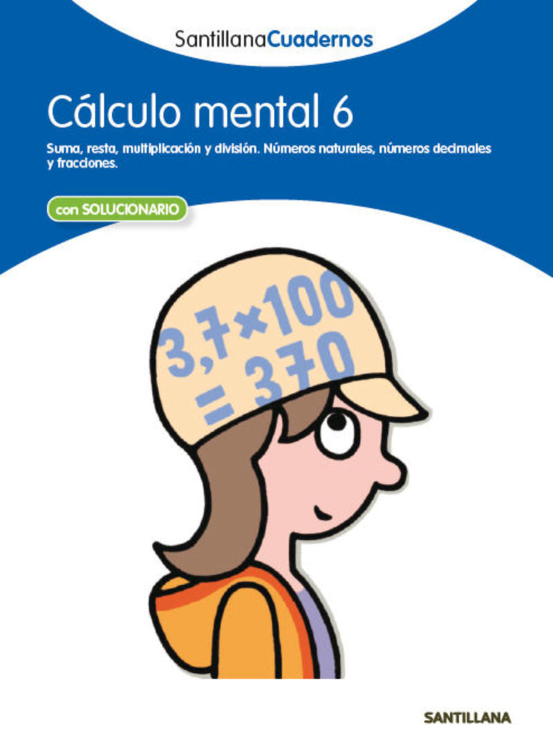 CÁLCULO MENTAL 6 SANTILLANA CUADERNOS. Aa. Vv. (Santillana Educación, S.L.) 9788468012421