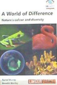 A World of Difference: Nature's colour and diversity. Murray, Rachel (LinguaFrame S.L.) 9788494470011 Imagen principal del producto