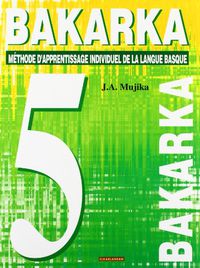 Bakarka 5 (Frantsesez). Mujika, J. A. (Elkar) 9782913156357