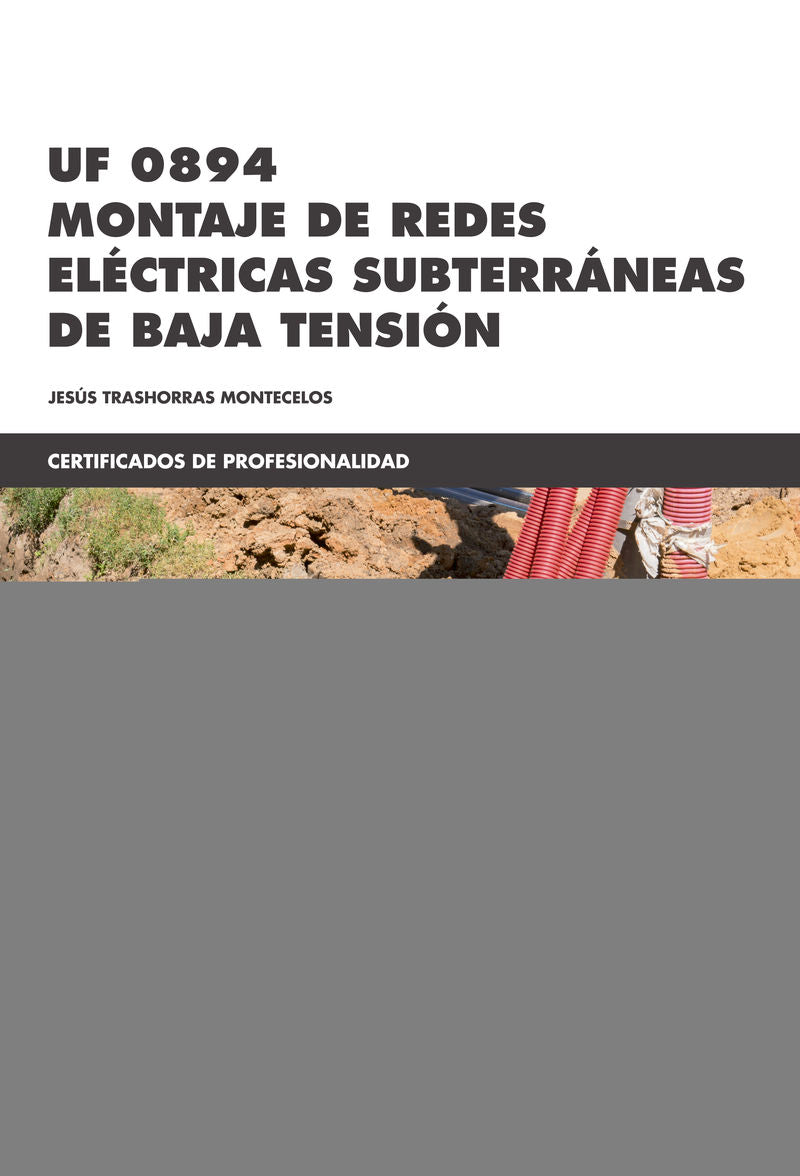 UF 0894 Montaje de Redes Eléctricas Subterráneas de Baja Tensión. Trashorras, Jesus (Marcombo) 9788426725530