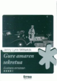 Gure amaren sekretua. Witterick, Jenny Lynn (Erroa Argitaletxea) 9788493957353