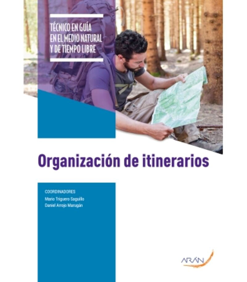 Organización de itinerarios. Arrojo Marugan, Daniel, Hernica Mula, Victor, Triguero Saguillo, Mario (Arán Ediciones, S.L.) 9788418987922 Imagen principal del producto