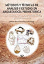 Metodos y Técnicas de Analisis y Estudio en Arqueologia Prehistorica (Euskal Herriko Unibertsitatea) - 9788498608557