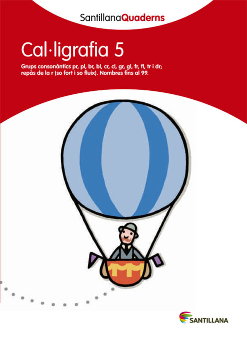 SANTILLANA QUADERNS CAL-LIGRAFIA 5. Aa. Vv. (Santillana Educación, S.L.) 9788468013633 Imagen principal del producto