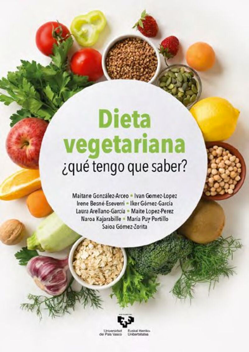 Dieta vegetariana: ¿Qué tengo que saber?. [et Al. ], Gonzalez-arceo, Maitane (Universidad del País Vasco) 9788413194448