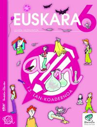 Txanela 6 - Euskara 6. Lan-Koadernoa 13. Batzuk (Ikaselkar) 9788497834810