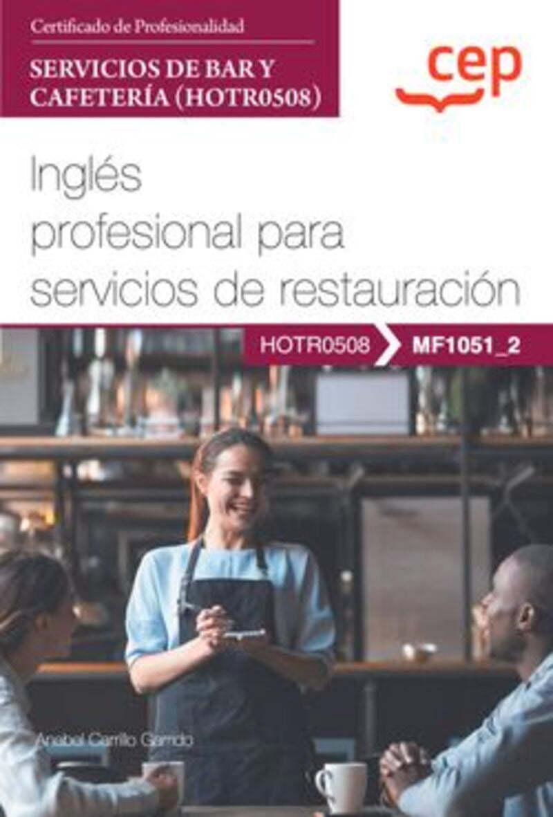 Manual. Inglés profesional para servicios de restauración (MF1051_2). Certificados de profesionalidad. Servicios de bar y cafetería (HOTR0508). Aa. Vv. (EDITORIAL CEP, S.L.) 9788419749208